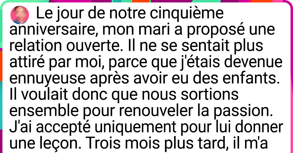 Mon mari m’a proposé une relation ouverte — j’ai accepté uniquement pour lui donner une leçon