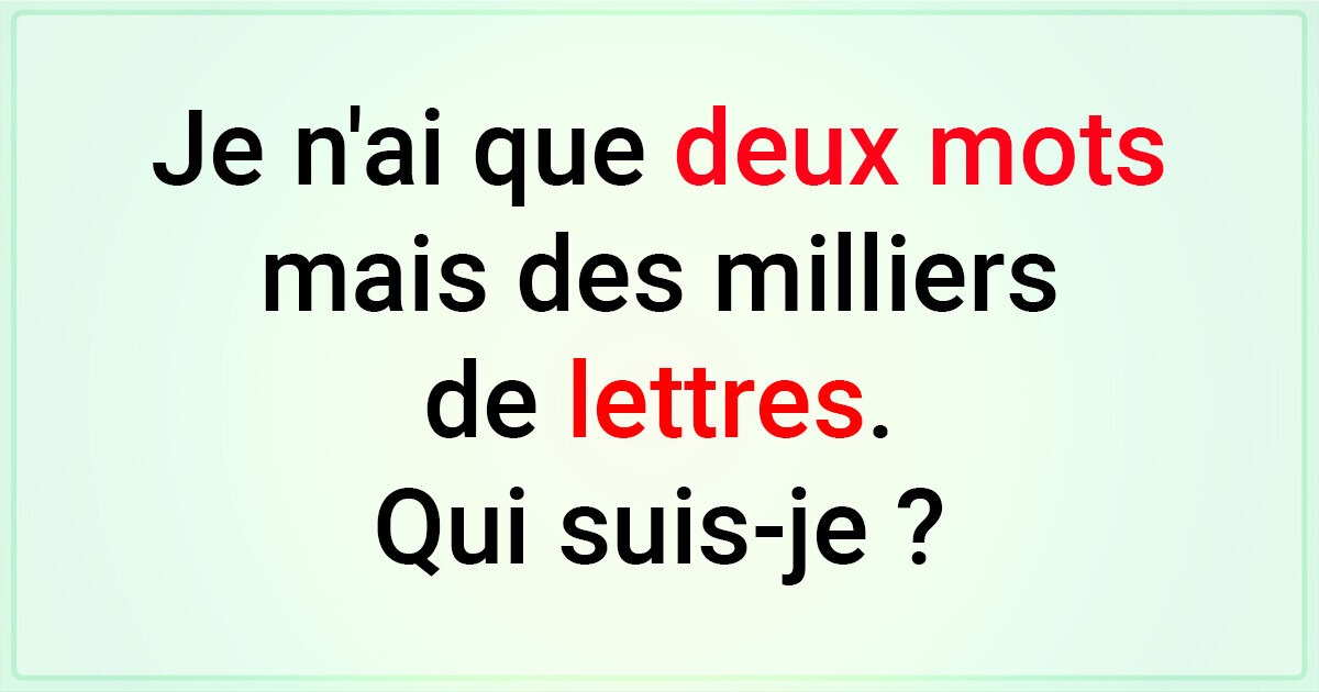 11 Énigmes qui peuvent faire passer ton QI au niveau supérieur 11 Énigmes qui peuvent faire passer ton QI au niveau supérieur