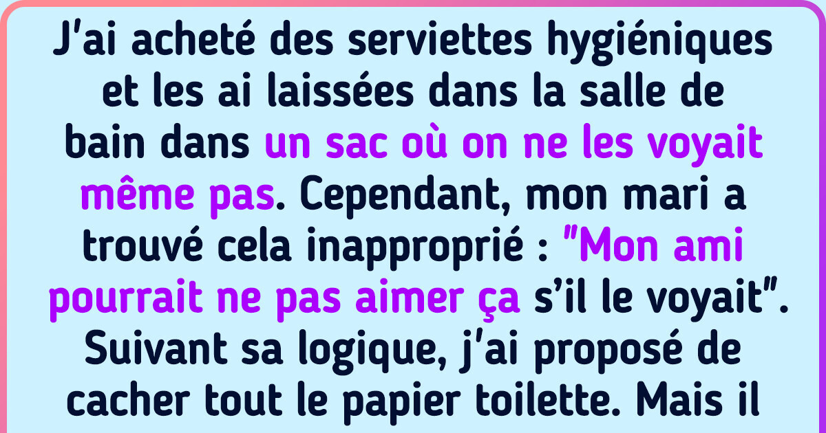 Une femme a demandé si son mari avait raison d’exiger que ses serviettes hygiéniques soient cachées et des hommes se sont joints au débat