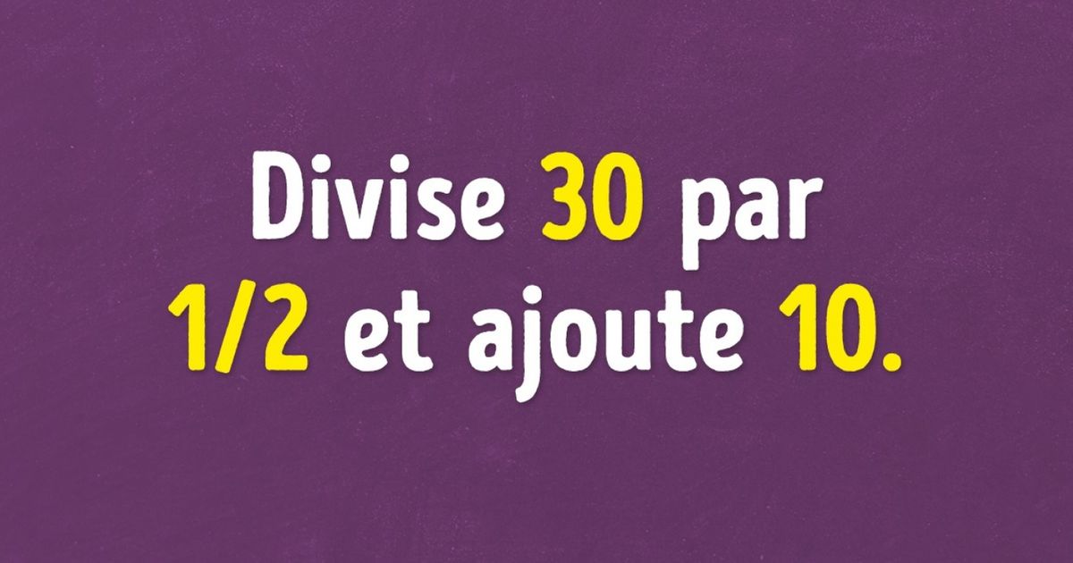 Test : si tu résous ces énigmes en 7 secondes, tu es un génie Test : si tu résous ces énigmes en 7 secondes, tu es un génie