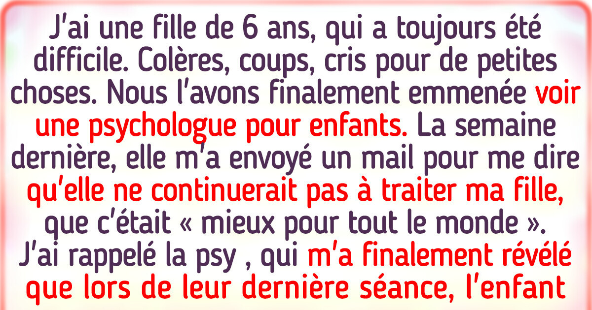 Ma fille a fait peur à sa thérapeute, qui nous a révélé une terrible vérité Ma fille a fait peur à sa thérapeute, qui nous a révélé une terrible vérité