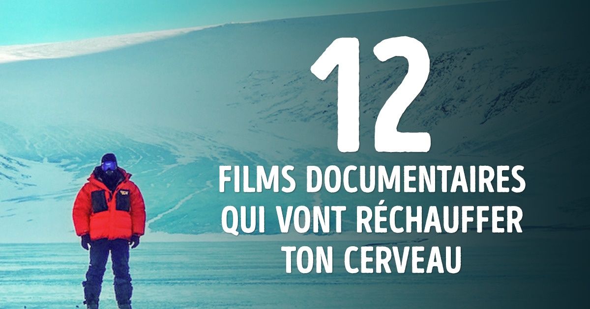 12 Films documentaires pour ceux qui souhaitent regarder le monde sous un angle différent