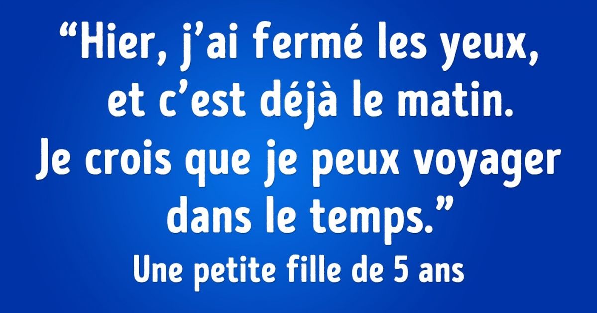 Les enfants ont un sacré sens de la répartie, et ces phrases le prouvent !