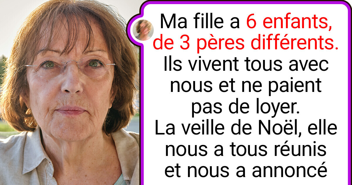 J’ai mis ma fille dehors, alors qu’elle vivait chez moi avec ses 6 enfants sans verser de loyer J’ai mis ma fille dehors, alors qu’elle vivait chez moi avec ses 6 enfants sans verser de loyer