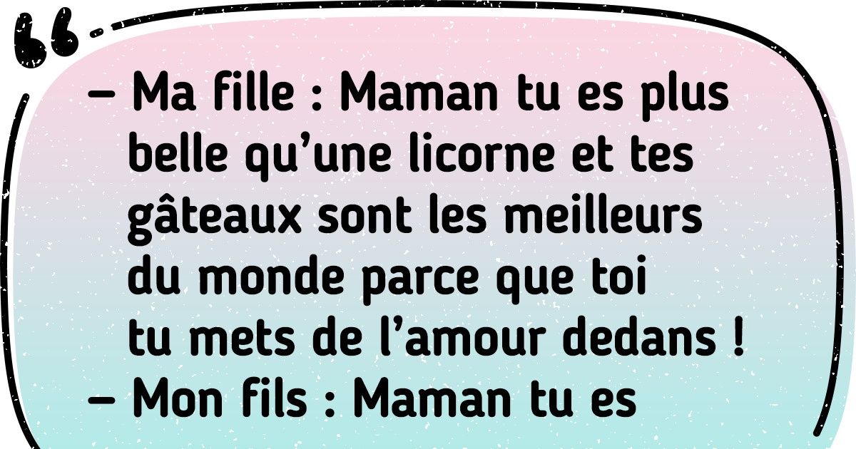 20 Lecteurs de Sympa nous racontent les beaux compliments faits par leurs enfants