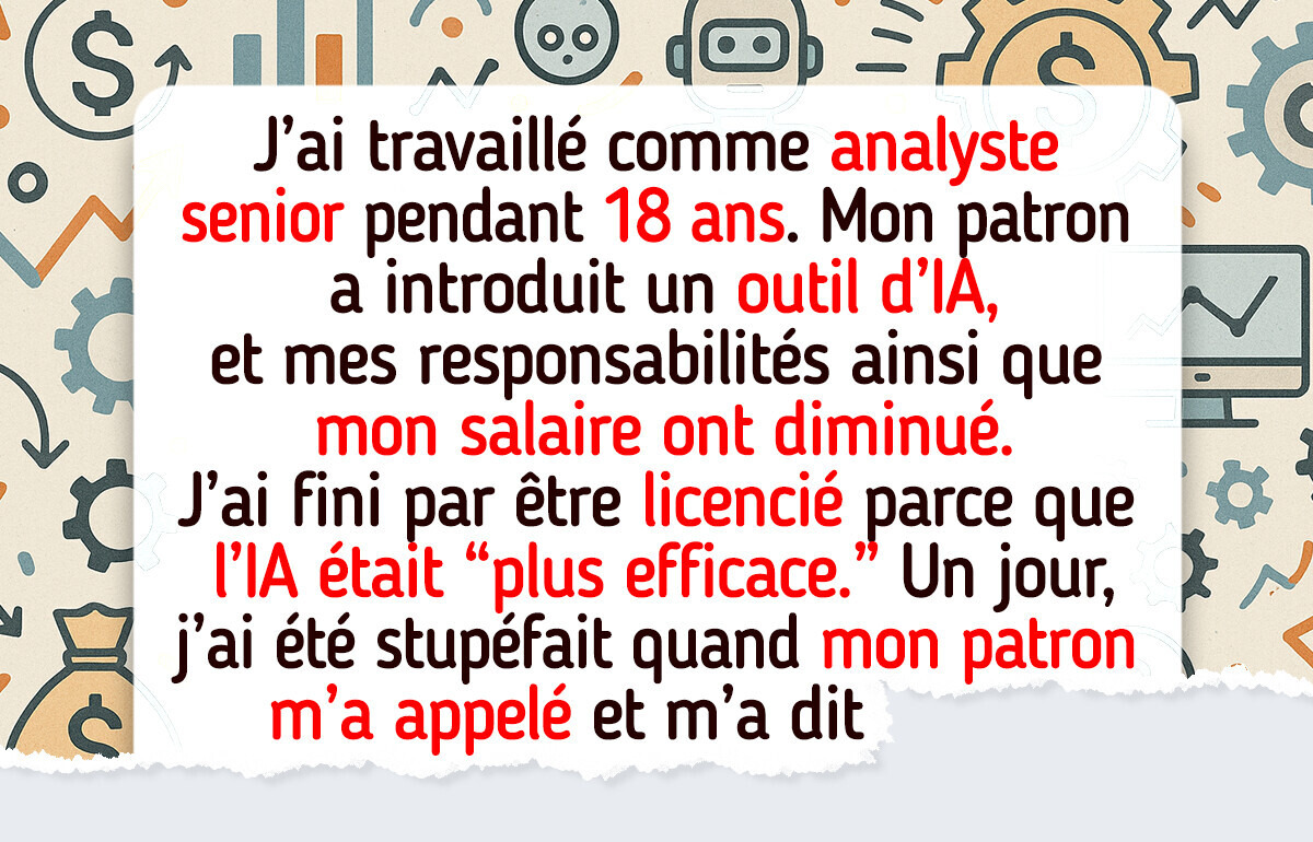J’ai dédié 18 ans de ma vie à mon travail pour être remplacé par une IA, mais une semaine plus tard, mon patron m’a appelé J’ai dédié 18 ans de ma vie à mon travail pour être remplacé par une IA, mais une semaine plus tard, mon patron m’a appelé