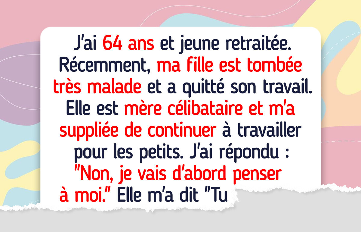 Je refuse de prendre ma retraite plus tard pour aider ma fille malade et ses enfants Je refuse de prendre ma retraite plus tard pour aider ma fille malade et ses enfants
