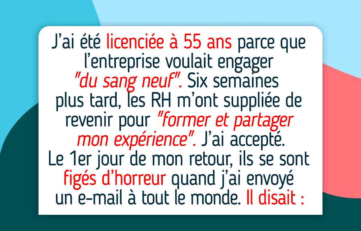 J’ai été licencié à cause de mon âge, et maintenant les RH me supplient de revenir