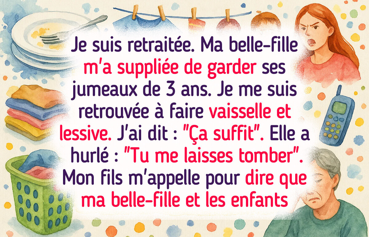 J’ai accepté de faire du baby-sitting de temps en temps, mais pas de devenir une femme de ménage à plein temps