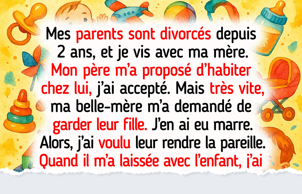 J’ai refusé de faire la baby-sitter, alors j’ai donné une leçon que mon père n’oubliera pas J’ai refusé de faire la baby-sitter, alors j’ai donné une leçon que mon père n’oubliera pas