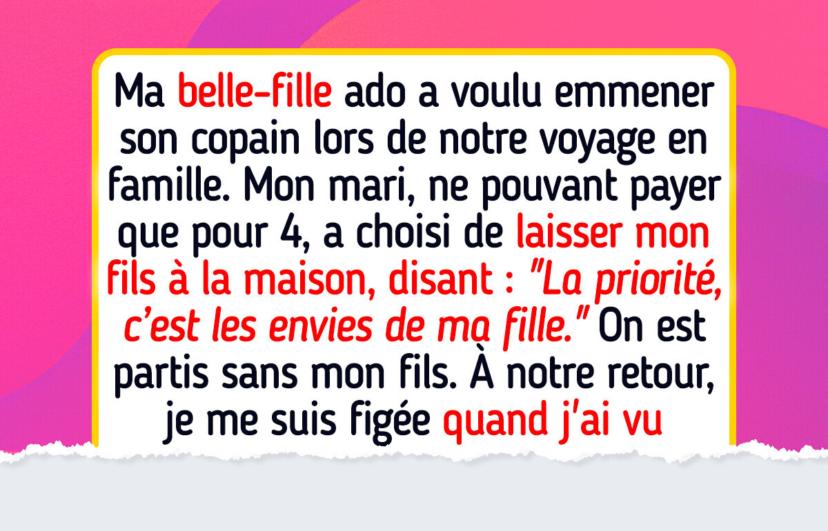 Mon mari a préféré financer le séjour du petit ami de sa fille plutôt que celui de mon fils