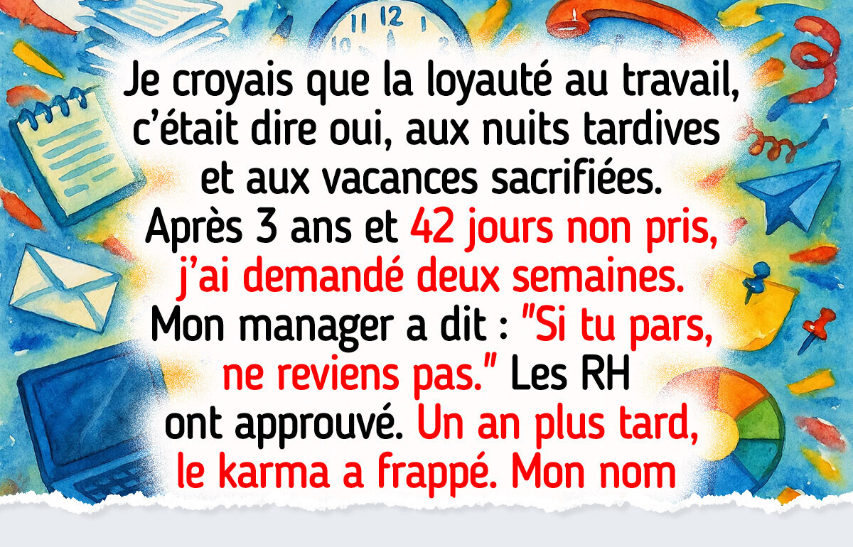 J’ai demandé un congé mais ça s’est transformé en drame et les RH s’en sont mêlées