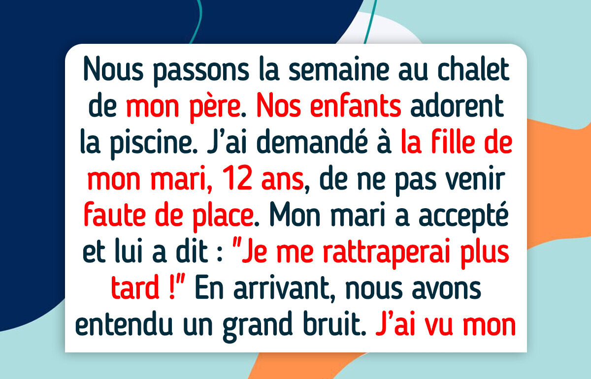 J’ai exclu la fille de mon mari de notre petite escapade familiale au chalet