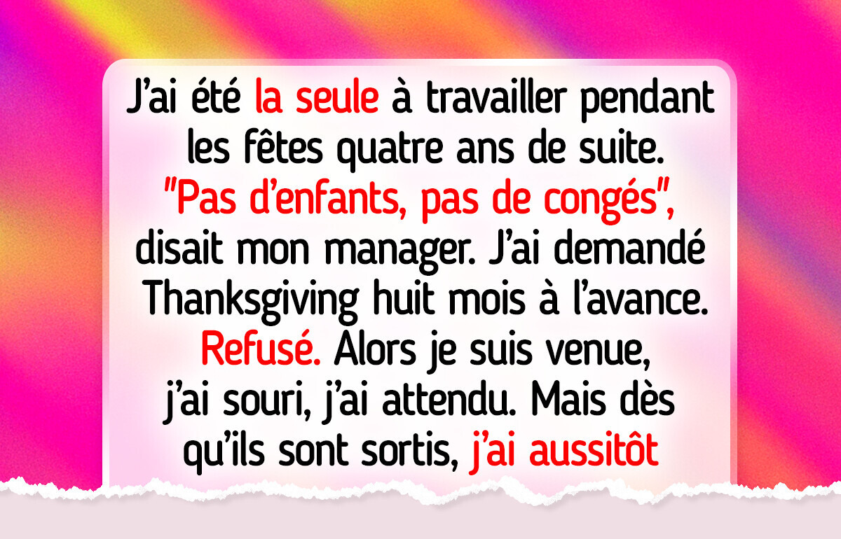 J’ai refusé de travailler pendant les fêtes juste parce que je n’ai pas d’enfants