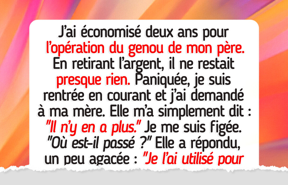 J’ai économisé pour l’opération de mon père, mais ma mère a pris l’argent et sa raison est impardonnable J’ai économisé pour l’opération de mon père, mais ma mère a pris l’argent et sa raison est impardonnable