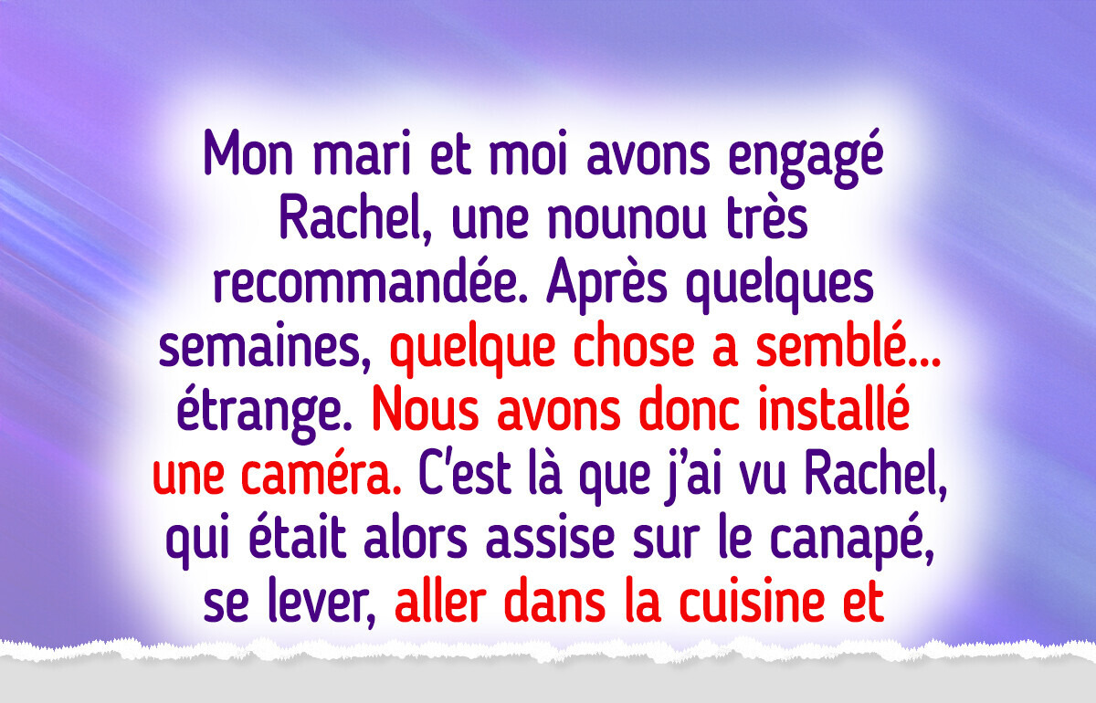 J’ai engagé une nounou parfaite, jusqu’au jour où la caméra cachée a tout révélé
