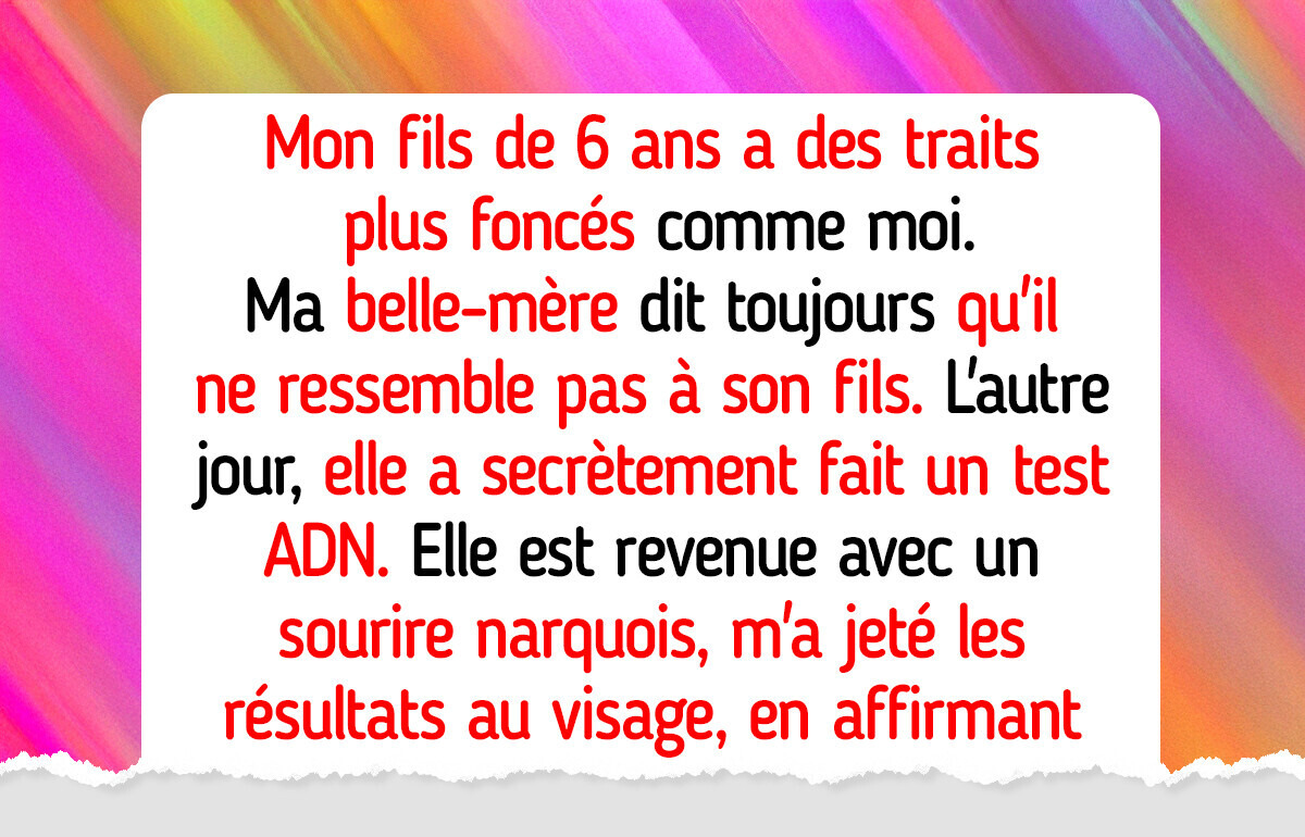 J’ai banni ma belle-mère de notre maison pour avoir fait un test ADN à notre fils et pour avoir joué la victime