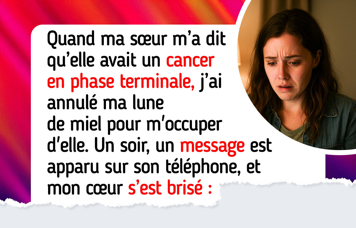 J’ai annulé ma lune de miel pour aider ma sœur malade, sans savoir qu’elle me cachait quelque chose J’ai annulé ma lune de miel pour aider ma sœur malade, sans savoir qu’elle me cachait quelque chose