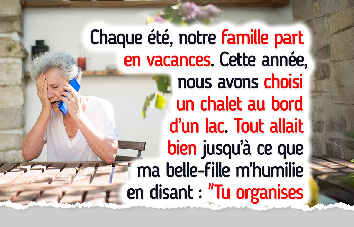 Je refuse que ma belle-fille participe à nos vacances en famille et je me demande si j’ai eu tort Je refuse que ma belle-fille participe à nos vacances en famille et je me demande si j’ai eu tort