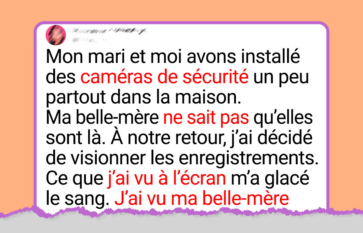 J’ai revu les images de notre caméra après que ma belle-mère ait fait du babysitting