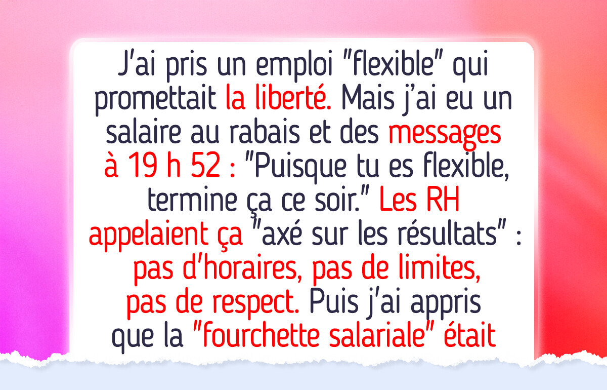 J’ai cru dire oui à un job flexible, mais j’ai signé pour un petit salaire et de grosses attentes