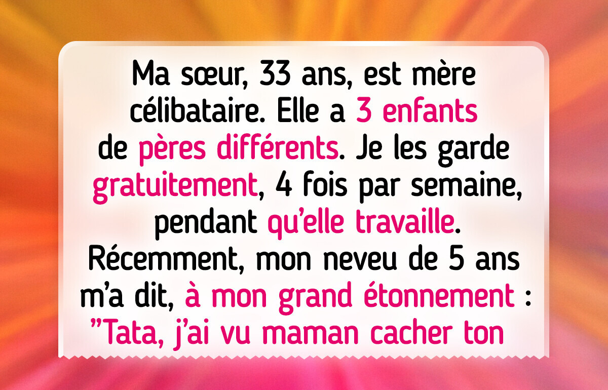 Je ne garderai plus les enfants de ma sœur après ce qu’elle m’a fait Je ne garderai plus les enfants de ma sœur après ce qu’elle m’a fait