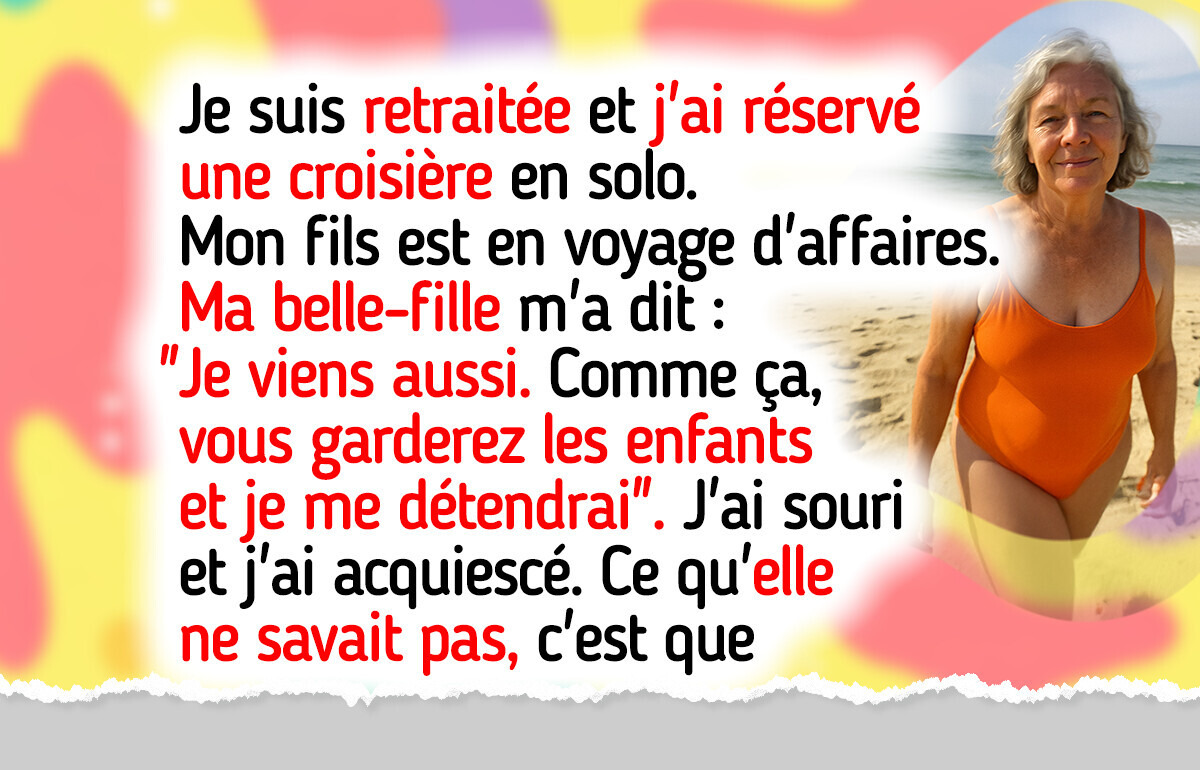 Ma belle-fille a tenté de gâcher mes vacances, elle ne va pas oublier ma riposte Ma belle-fille a tenté de gâcher mes vacances, elle ne va pas oublier ma riposte