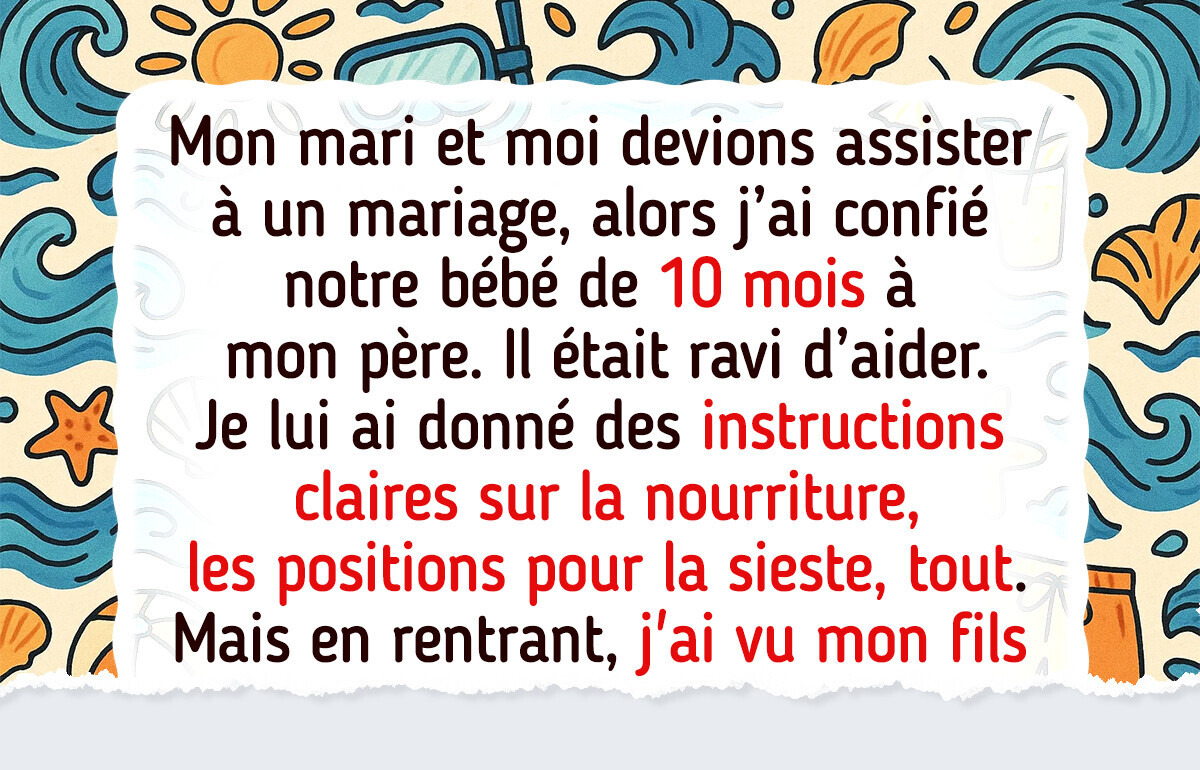 J’ai laissé mon bébé à mon père, sans imaginer le cauchemar qui m’attendait