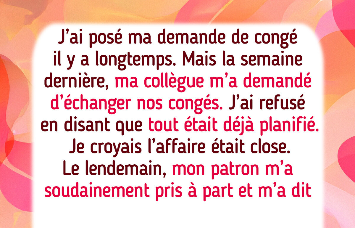 Je refuse de céder mes vacances à ma collègue simplement parce qu’elle a deux enfants Je refuse de céder mes vacances à ma collègue simplement parce qu’elle a deux enfants