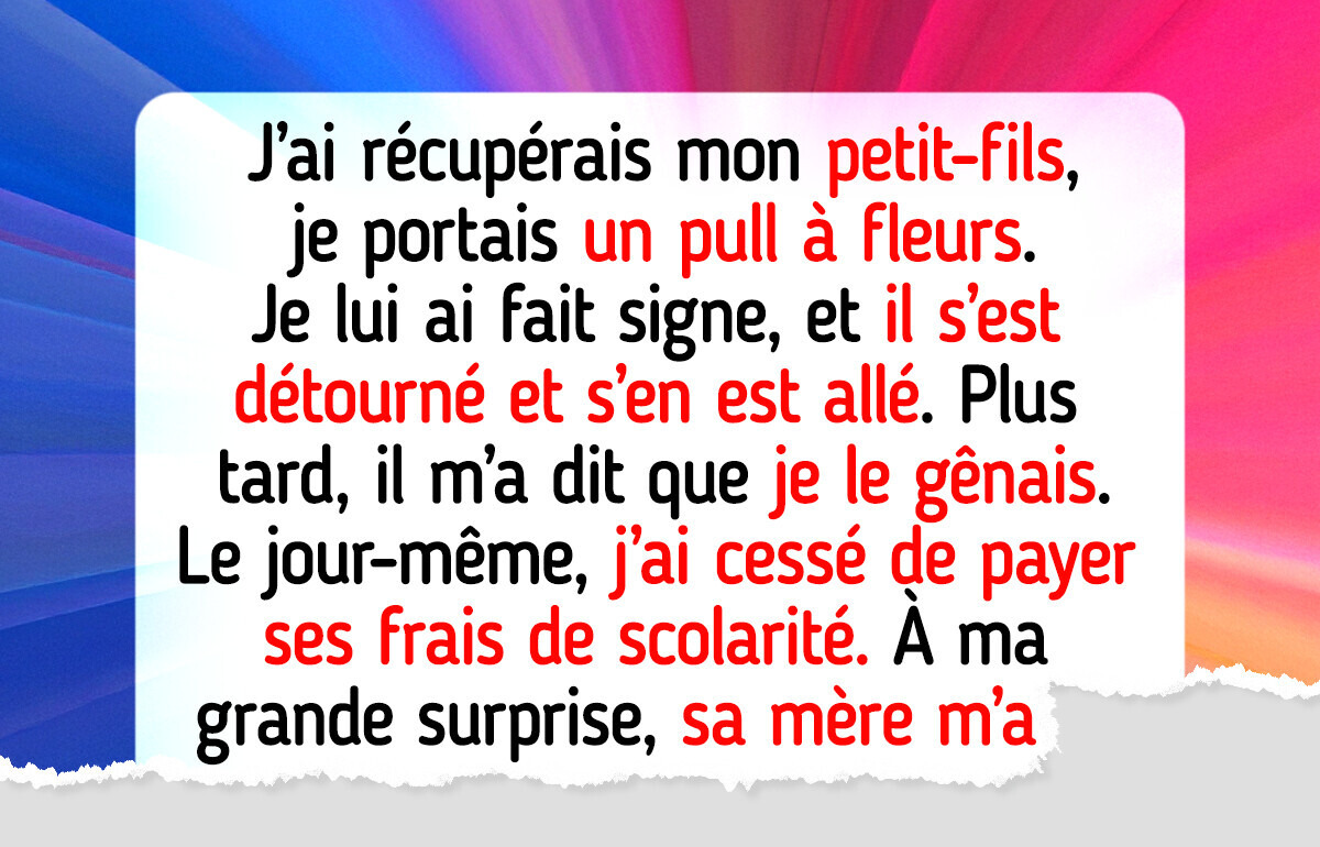 J’ai refusé de payer les frais de scolarité de mon petit-fils — je ne supporte plus ses humiliations J’ai refusé de payer les frais de scolarité de mon petit-fils — je ne supporte plus ses humiliations