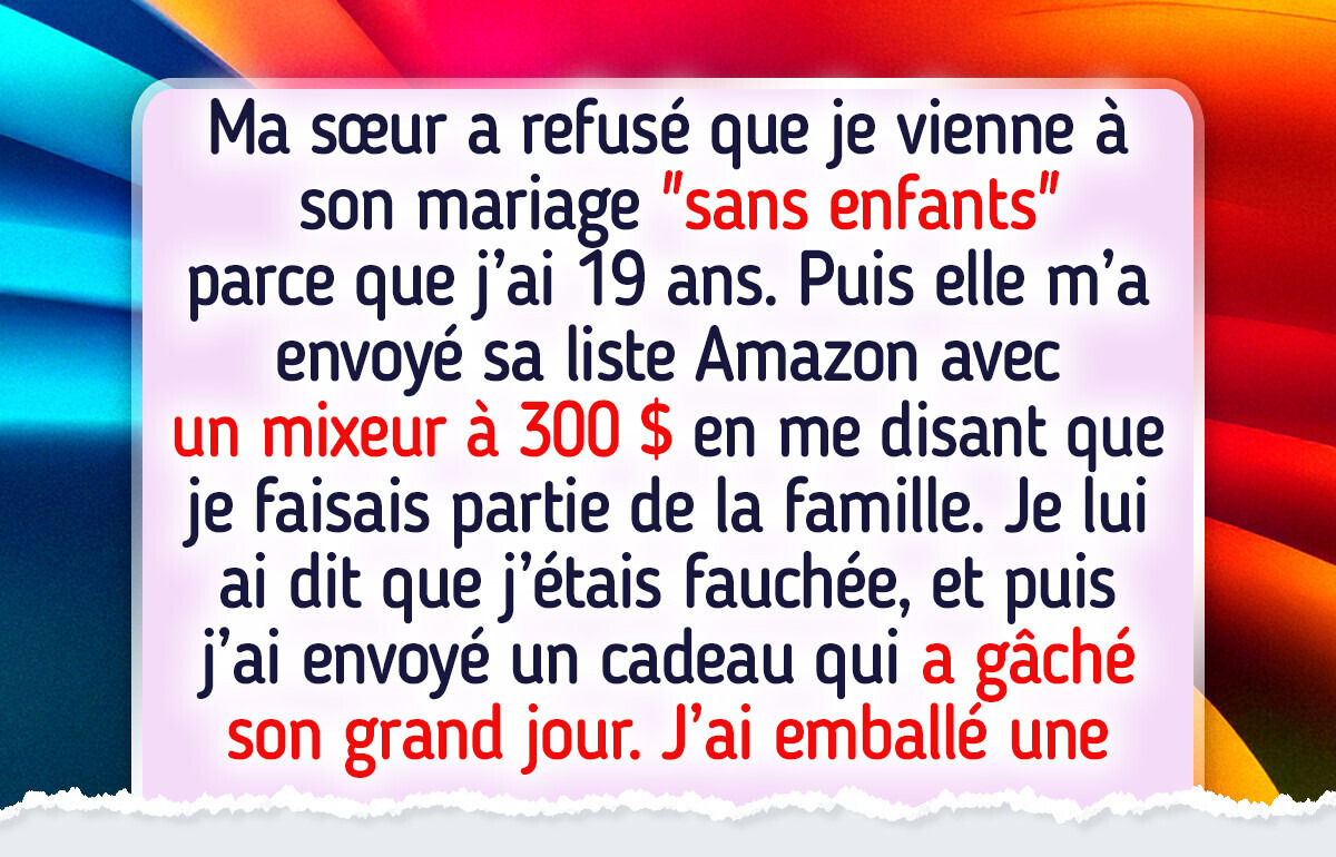 Ma sœur m’a bannie de son mariage, alors j’ai préparé la revanche ultime