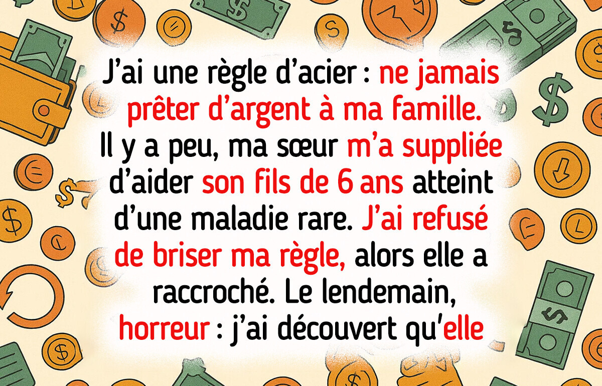J’ai refusé d’aider ma sœur à sauver son enfant, mon portefeuille n’appartient pas à la famille
