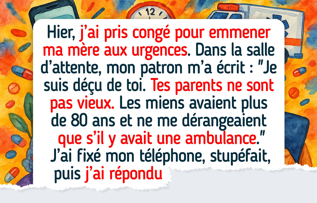Mon patron était furieux parce que j’ai emmené ma mère à l’hôpital, il n’était pas prêt pour ma réaction