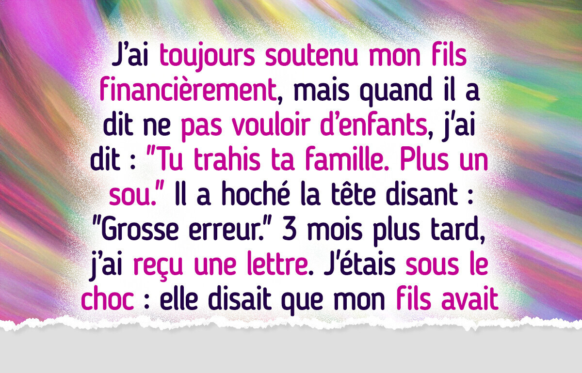 J’ai coupé les ponts avec mon fils parce qu’il ne voulait pas d’enfants, il m’a fait regretter chaque mot
