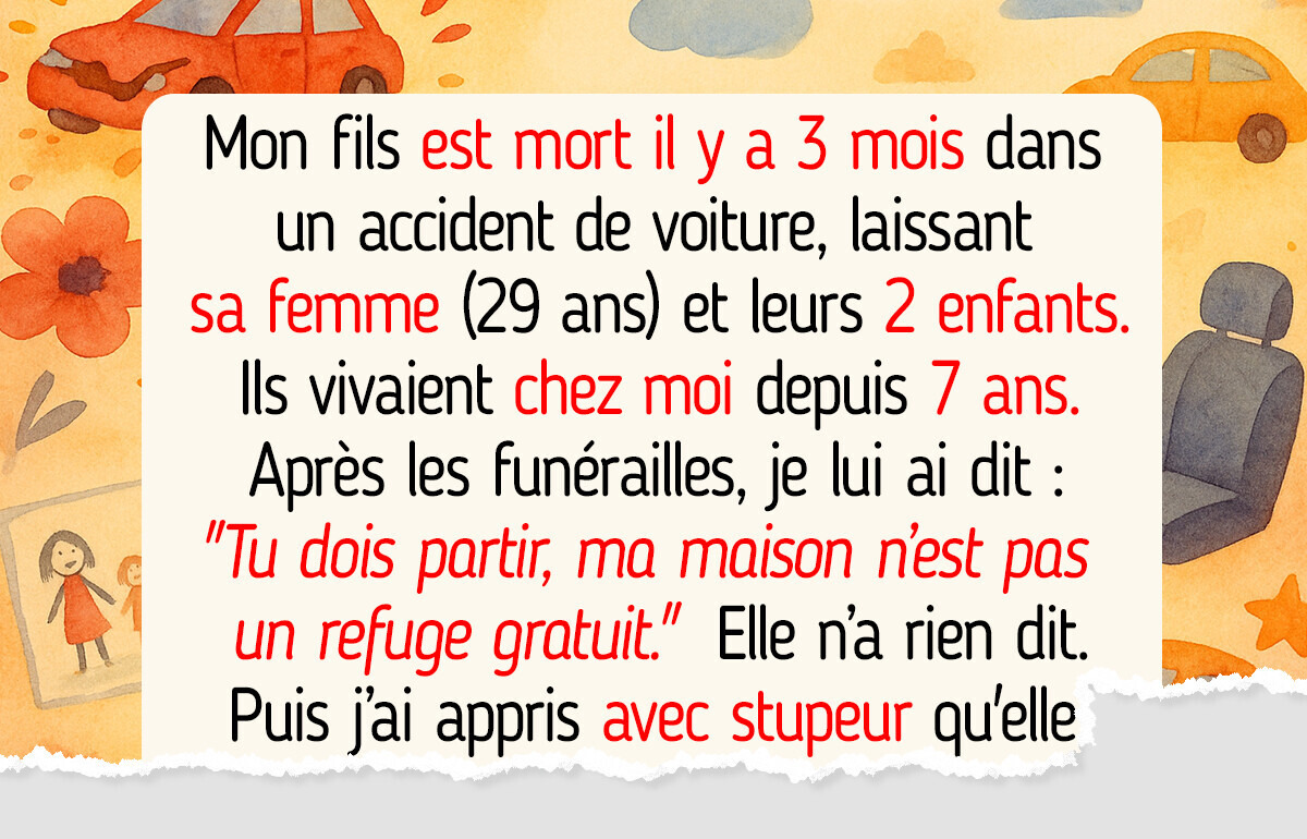 J’ai expulsé ma belle-fille et mes petits-enfants après la mort de mon fils, ma maison n’est pas un hôtel gratuit