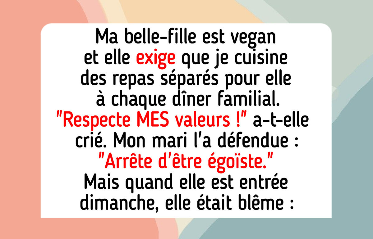 Je refuse de préparer des repas vegans exprès pour ma belle-fille prétentieuse, alors je lui ai donné la leçon de réalité ultime