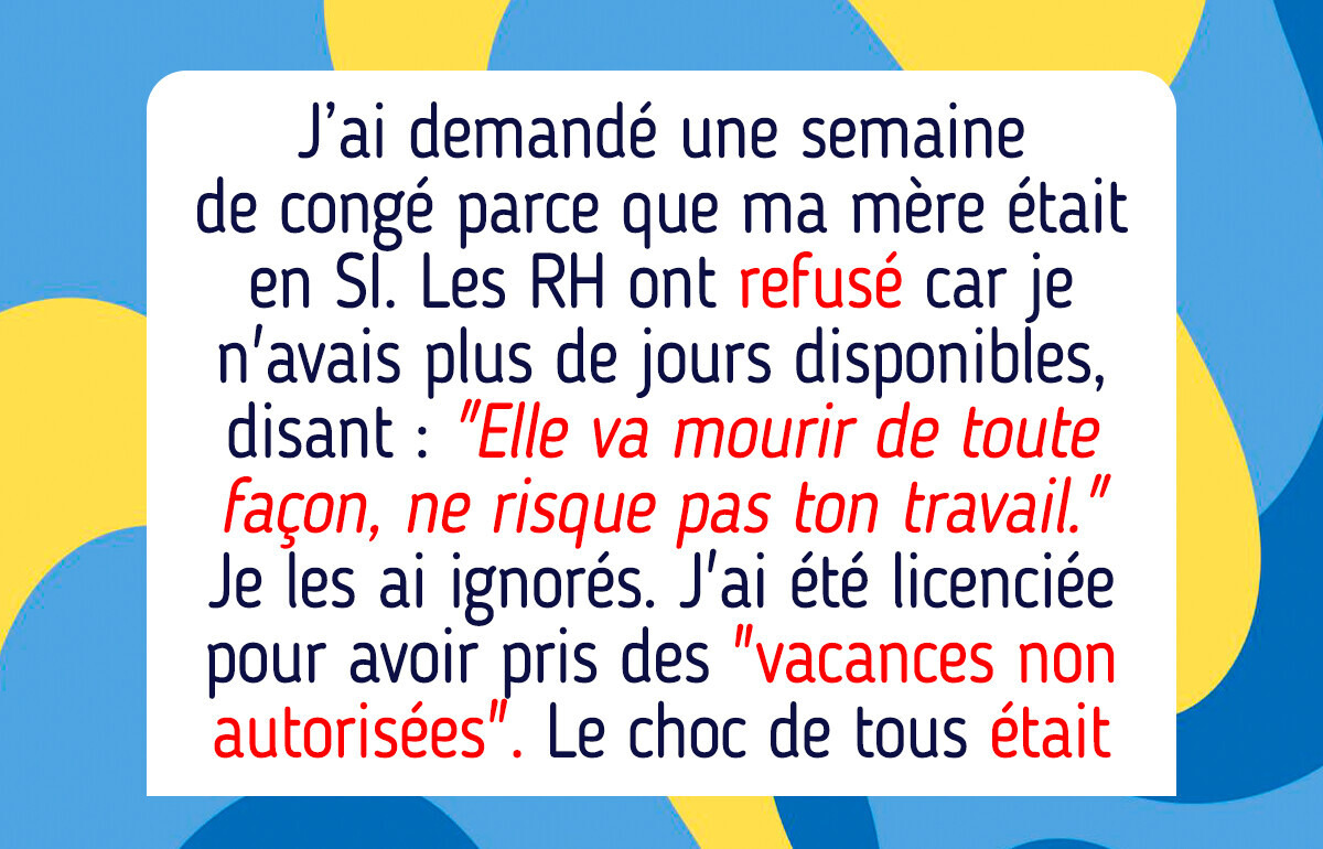 J’ai été licenciée pour avoir pris des jours de congé lors d’une urgence familiale