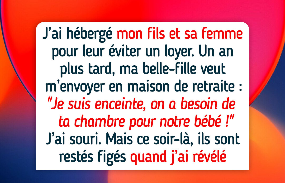 Ma belle-fille voulait m’expulser de ma propre maison, mais j’ai repris le dessus