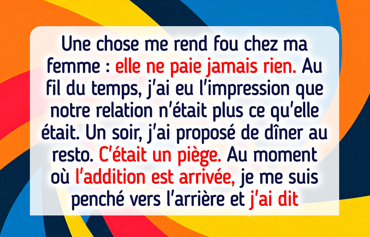 Ma femme ne paie jamais rien, alors j'ai inversé le scénario