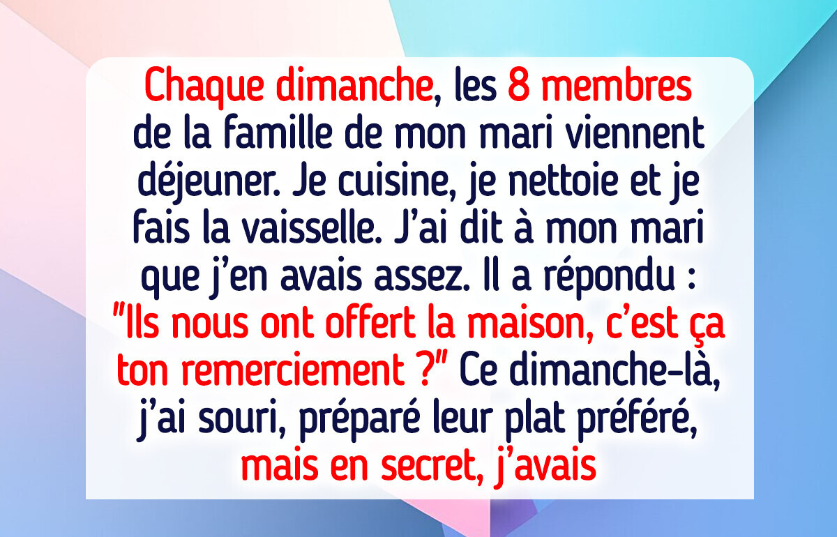 Je refuse de préparer le déjeuner pour la famille de mon mari chaque dimanche, alors j’ai tendu le piège parfait
