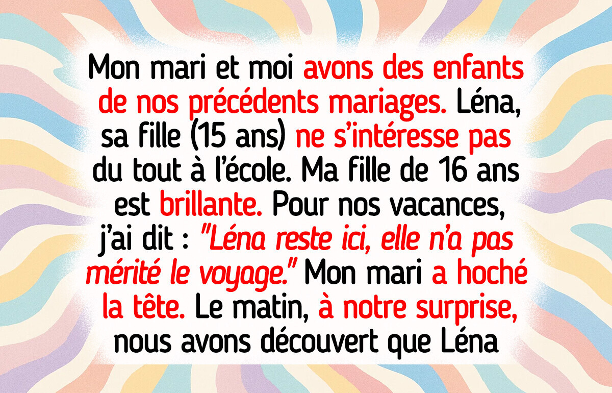 J’ai exclu ma belle-fille des vacances familiales parce qu’elle n’a rien accompli J’ai exclu ma belle-fille des vacances familiales parce qu’elle n’a rien accompli