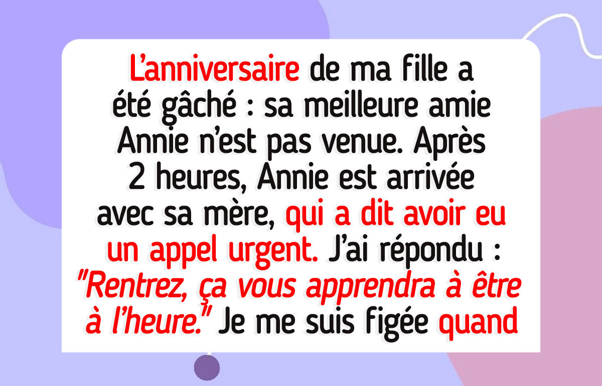 J’ai refusé de laisser l’amie de ma fille entrer à sa fête d’anniversaire, sa réaction m’a choquée