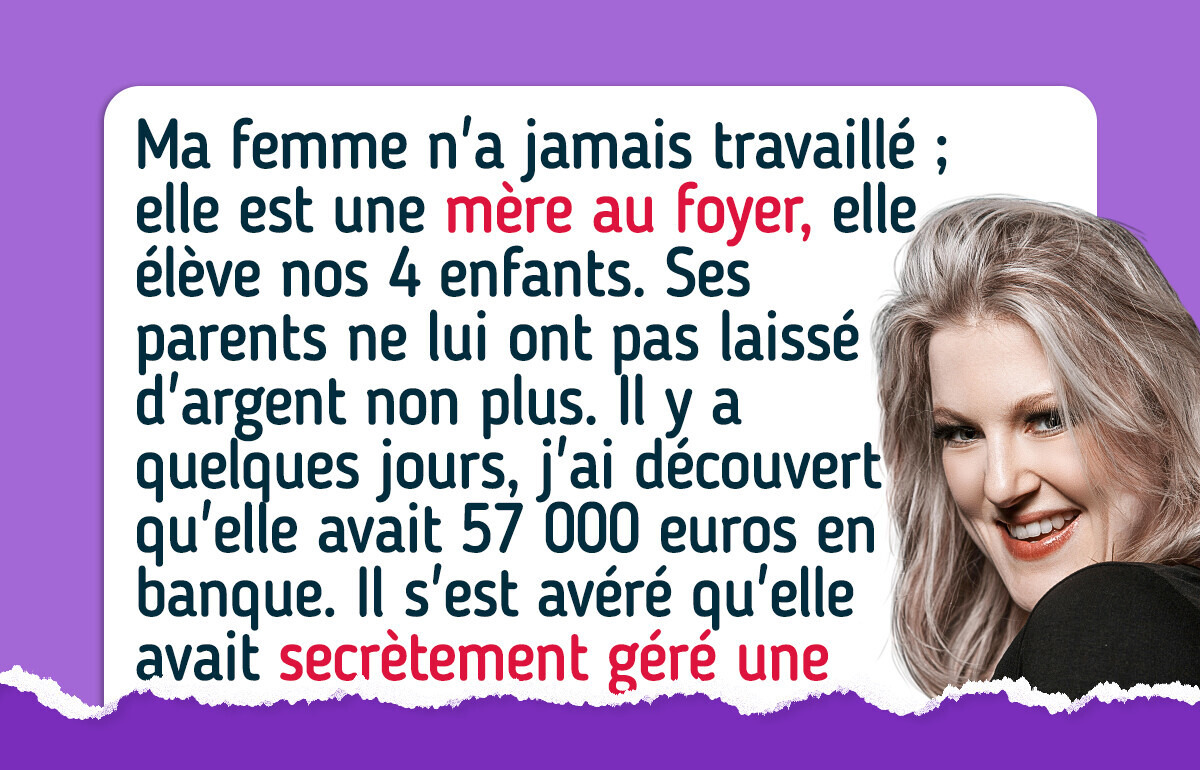 J'ai découvert les économies secrètes de ma femme, elle dit que je n'ai pas droit à "son" argent