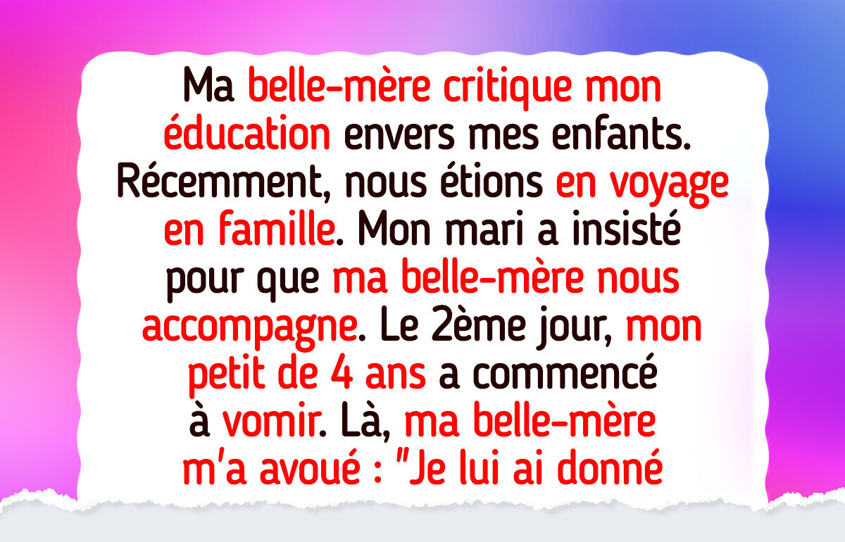 J’ai laissé ma belle-mère se joindre à notre voyage familial, et cela s’est transformé en chaos J’ai laissé ma belle-mère se joindre à notre voyage familial, et cela s’est transformé en chaos