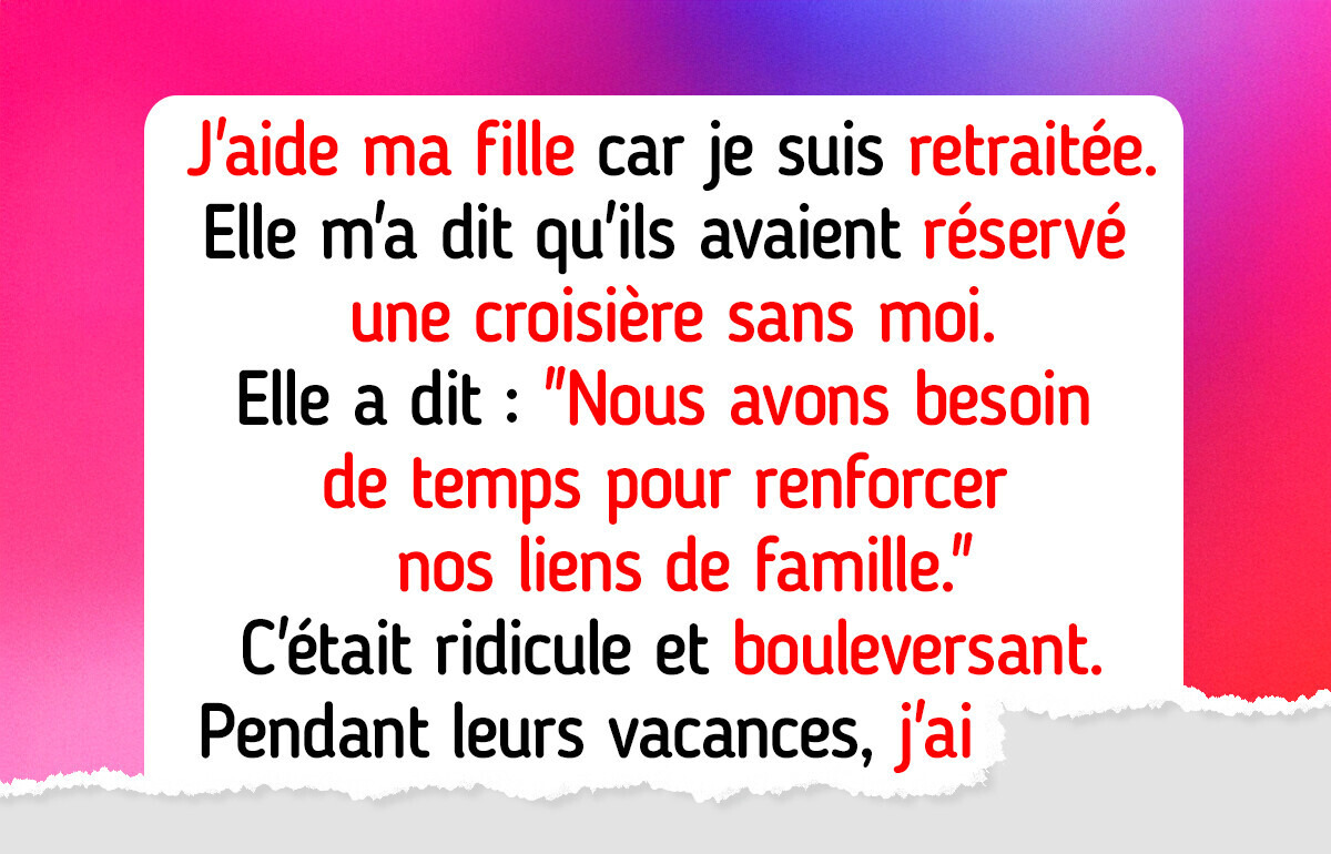 Ma fille a refusé de me laisser rejoindre ses vacances en famille, alors j’ai trouvé la vengeance parfaite