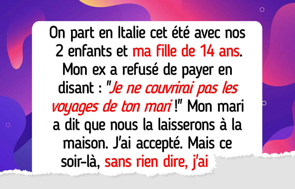 Mon mari a exclu ma fille de notre voyage, alors j’ai retourné la situation contre lui