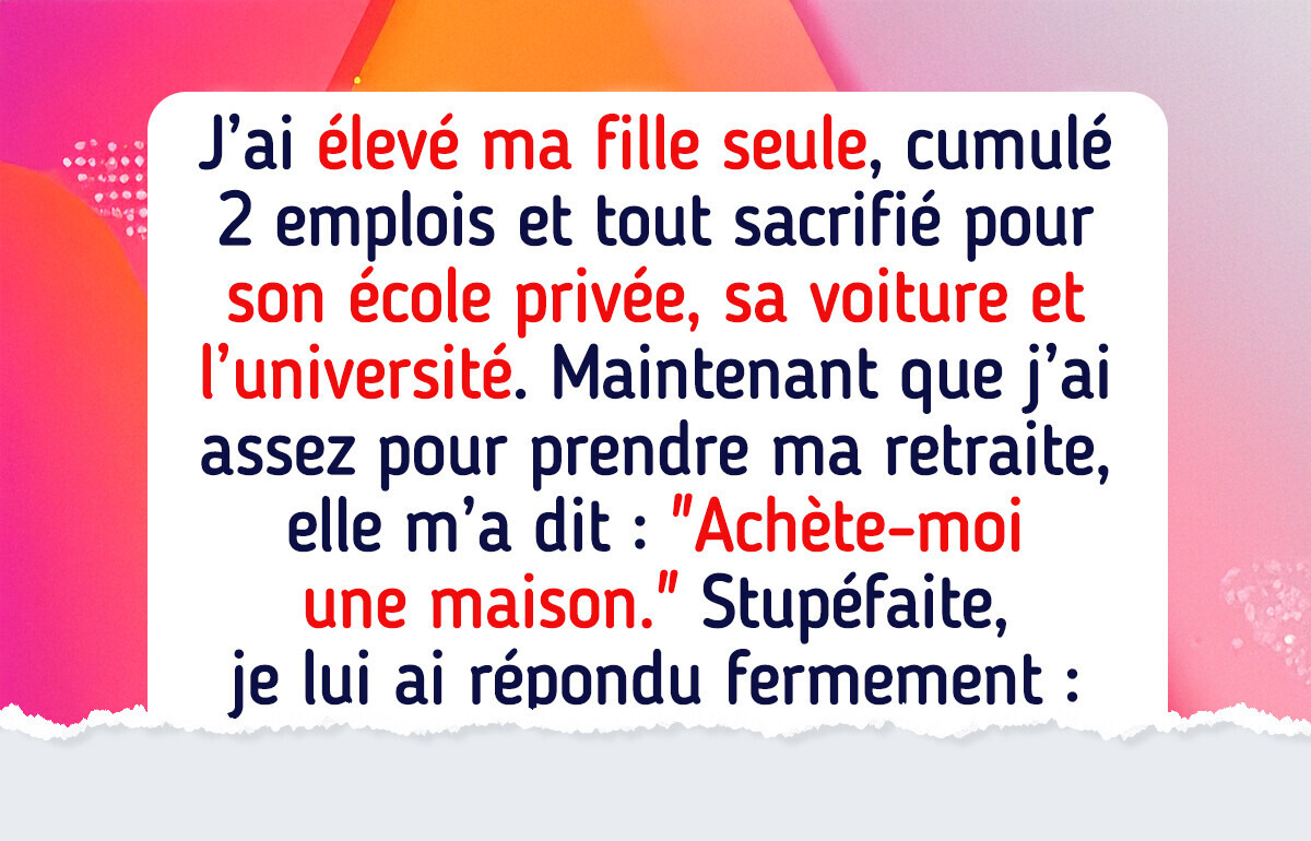 J’ai tout abandonné pour ma fille — maintenant elle veut aussi ma retraite J’ai tout abandonné pour ma fille — maintenant elle veut aussi ma retraite