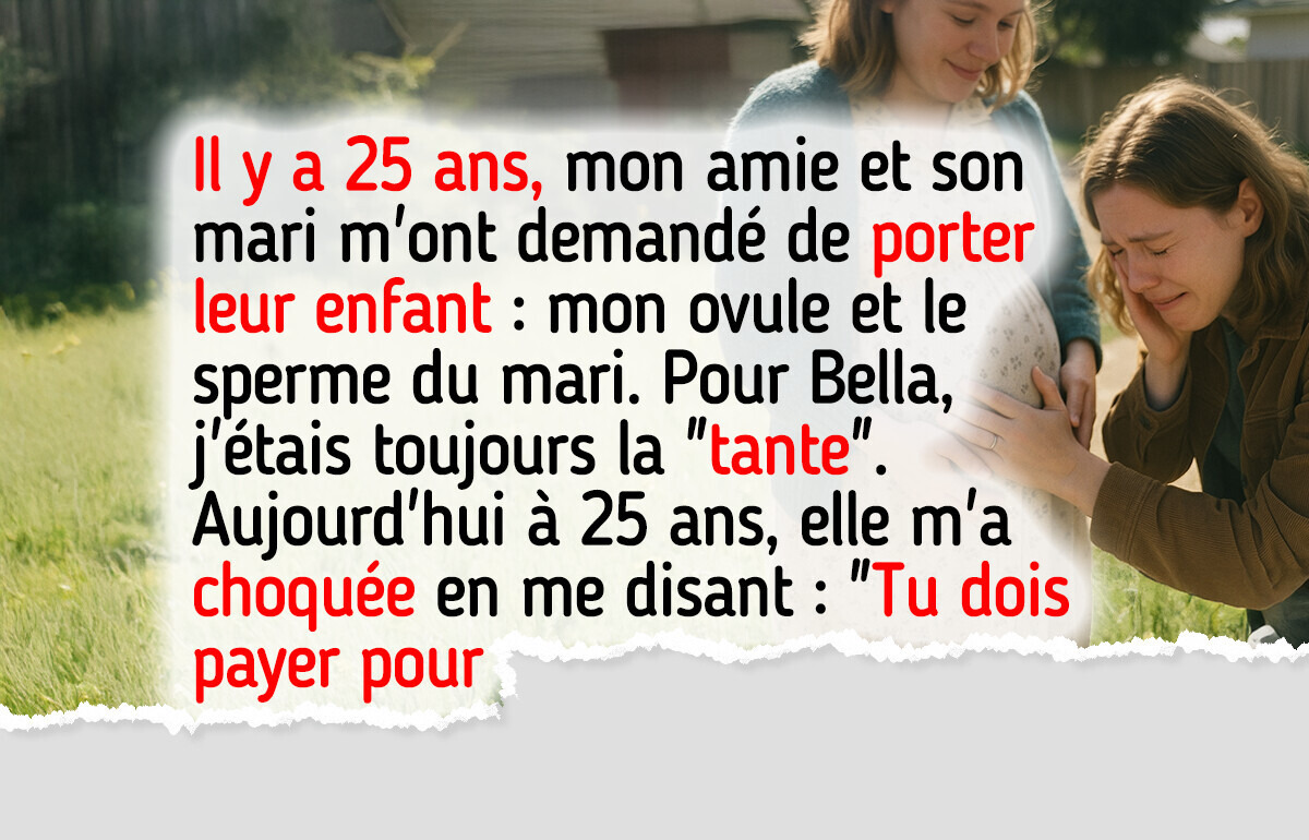Je suis devenue mère porteuse pour ma meilleure amie, et des années plus tard cela s’est révélé être ma pire erreur