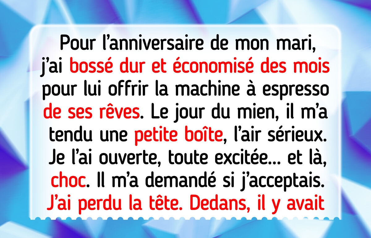 Je me suis donnée à fond pour l'anniversaire de mon mari, mais son cadeau m'a choquée