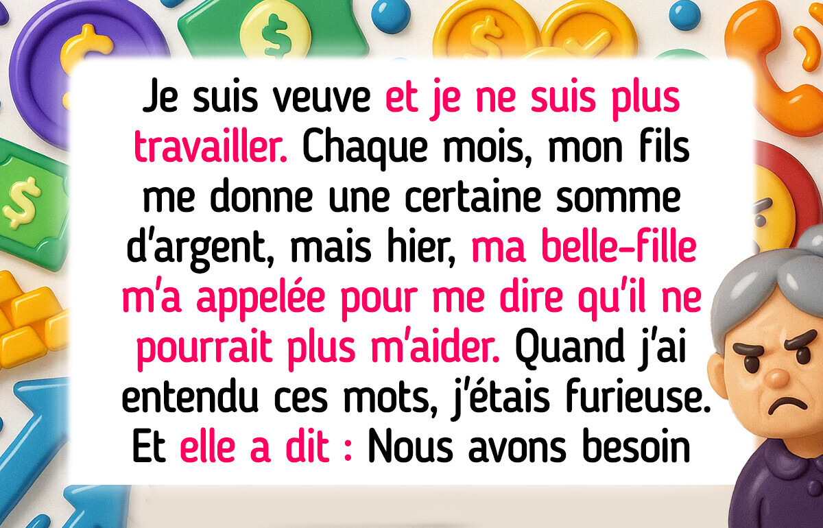 Je pensais pouvoir compter sur mon fils, mais c’est sa femme qui décide pour lui